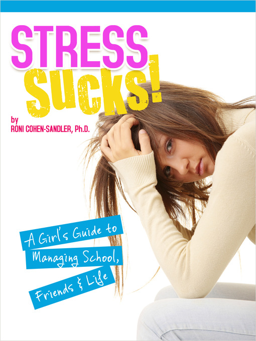 Title details for Stress Sucks! by Roni Cohen-Sandler, Ph.D. - Available